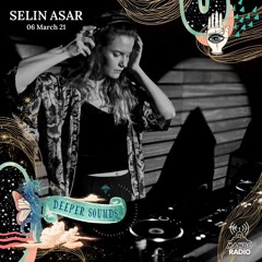 Selin Asar : Deeper Sounds / Mambo Radio - 06.03.21