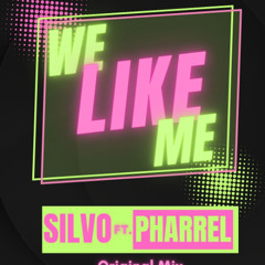 SILVO Feat Pharrel - We Like Me (Original Mix)