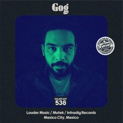 House Saladcast 538 | Gog