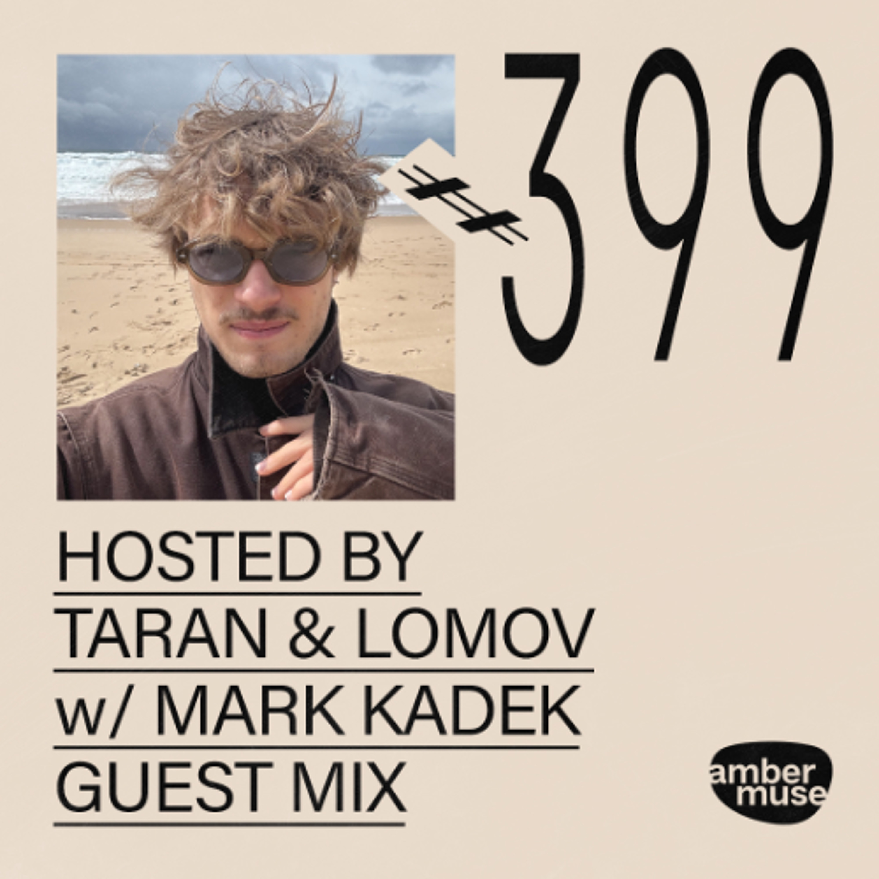 Amber Muse Radio #399: Taran & Lomov + Mark Kadek guest mix // 09 May 2025