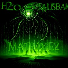 H2o VS Sausbak Matrixez (FREE DL)