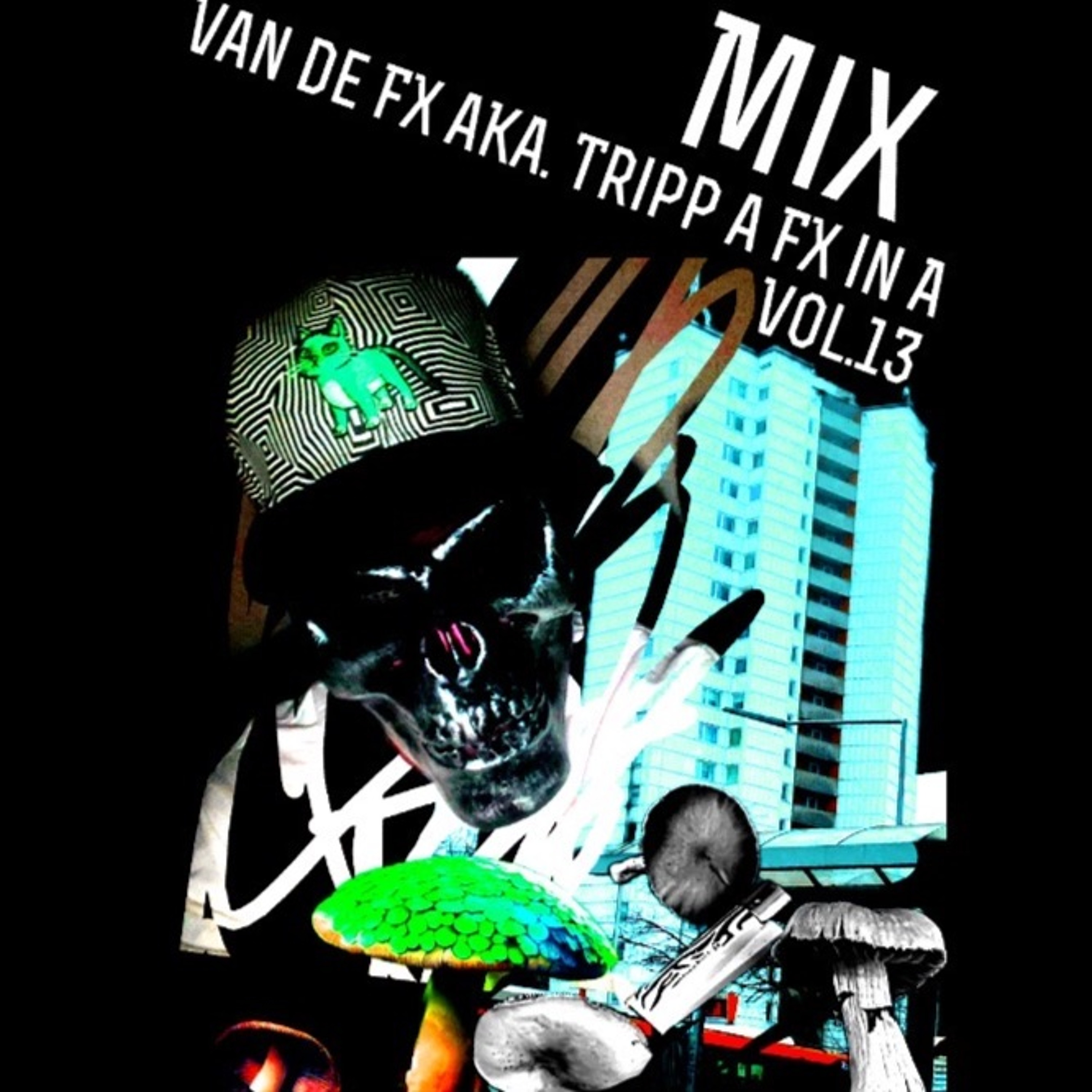 Van De FX AKa. Tripp A FX In A MIX Vol.13/2023/03/04/