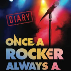 DOWNLOAD KINDLE 🎯 Once A Rocker Always a Rocker: A Diary by  Cowboy Mach Bell PDF EB