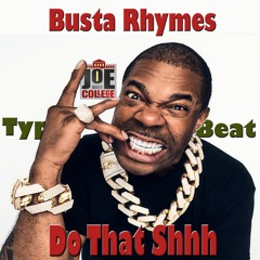 Busta Rhymes - "Do That Shhh" Type Beat