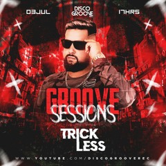 Disco Groove Records Presents Groove Sessions 3ª Temporada - Trickless