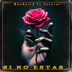 Si No Estas Ft.Soccial