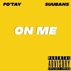 ON ME ft SuuBans (Prod. False Ego)