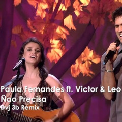 Paula Fernandes Ft Vitor & Leao - Nao precisa #Niskens & Pau-Litta (Remix Dj Paçoca)