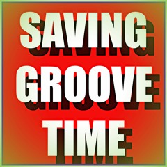 Saving Groove Time