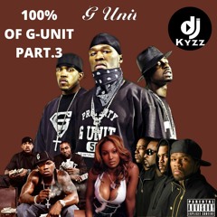 100% G-Unit Part 3 | Mixed by @DjKyzz