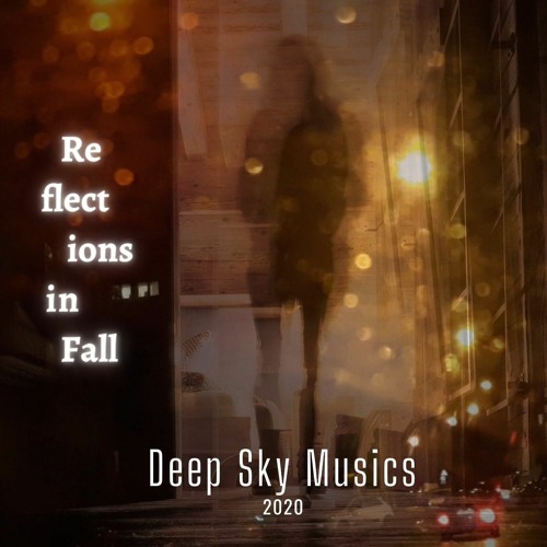 Reflections in Fall * Deep Sky Musics