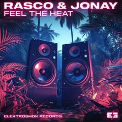 Rasco & Jonay - I Feel The Heat