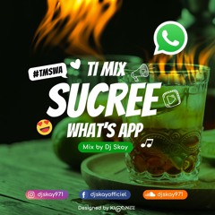 #Ti Mix Sucré WhatsApp by DJ SKAY - Saison Confinement Part.2_15.04.2020