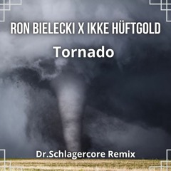 Ron Bielecki x Ikke Hüftgold - Tornado [Dr.Schlagercore Remix]