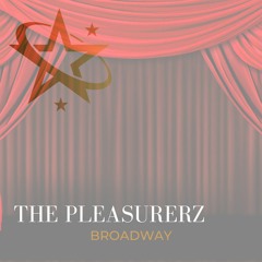 Broadway Ft. The Pleasurerz