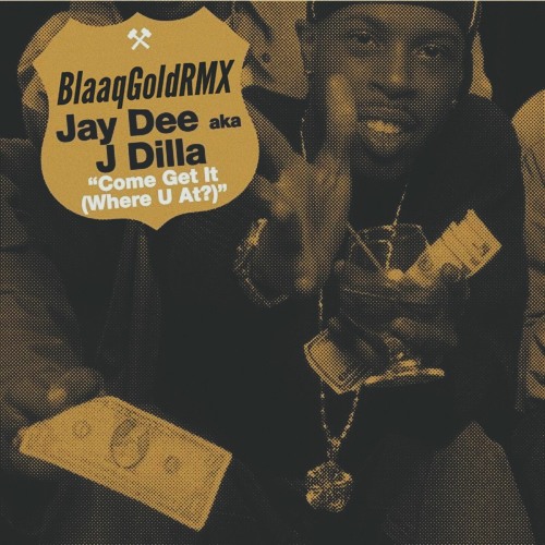 Jay Dee x Elzhi | Come Get It (Where U At?)BlaaqGoldRMX