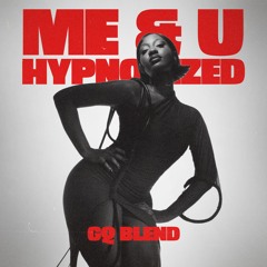 Me & U Are Hypnotized (GQ Blend)