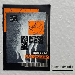 Andy Caz - Upon Ourselves