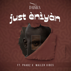 Just Eniyan (feat. phabz & Mailer Vibes)