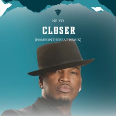 Ne-Yo - Closer (NameOnTheBeat & EMAN TRACKS Remix) [FILTERED]