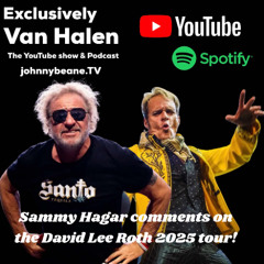 Exclusively Van Halen: 🎤 Sammy Hagar comments on the David Lee Roth 2025 tour! 5/13/25