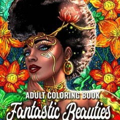 [GET] [KINDLE PDF EBOOK EPUB] Adult Coloring Book | Fantastic Beauties Book 2: Women Coloring Book f