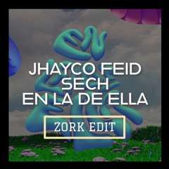 ZORK - En La De Ella (Edit) [rework]