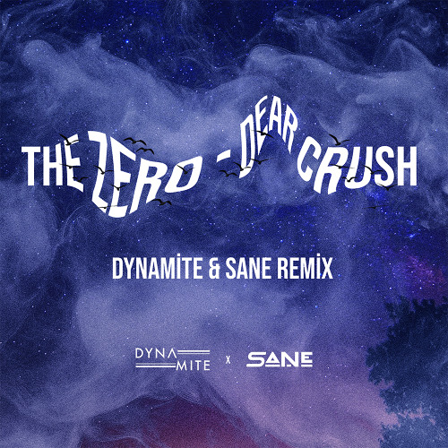 The Zero - Dear Crush ( Dynamite & Sane Remix ) mp3