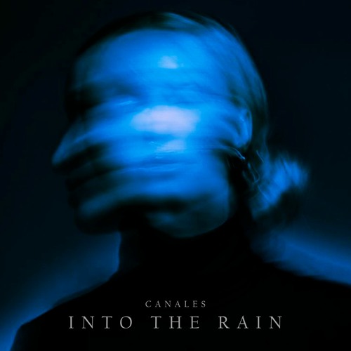Canales - Into The Rain