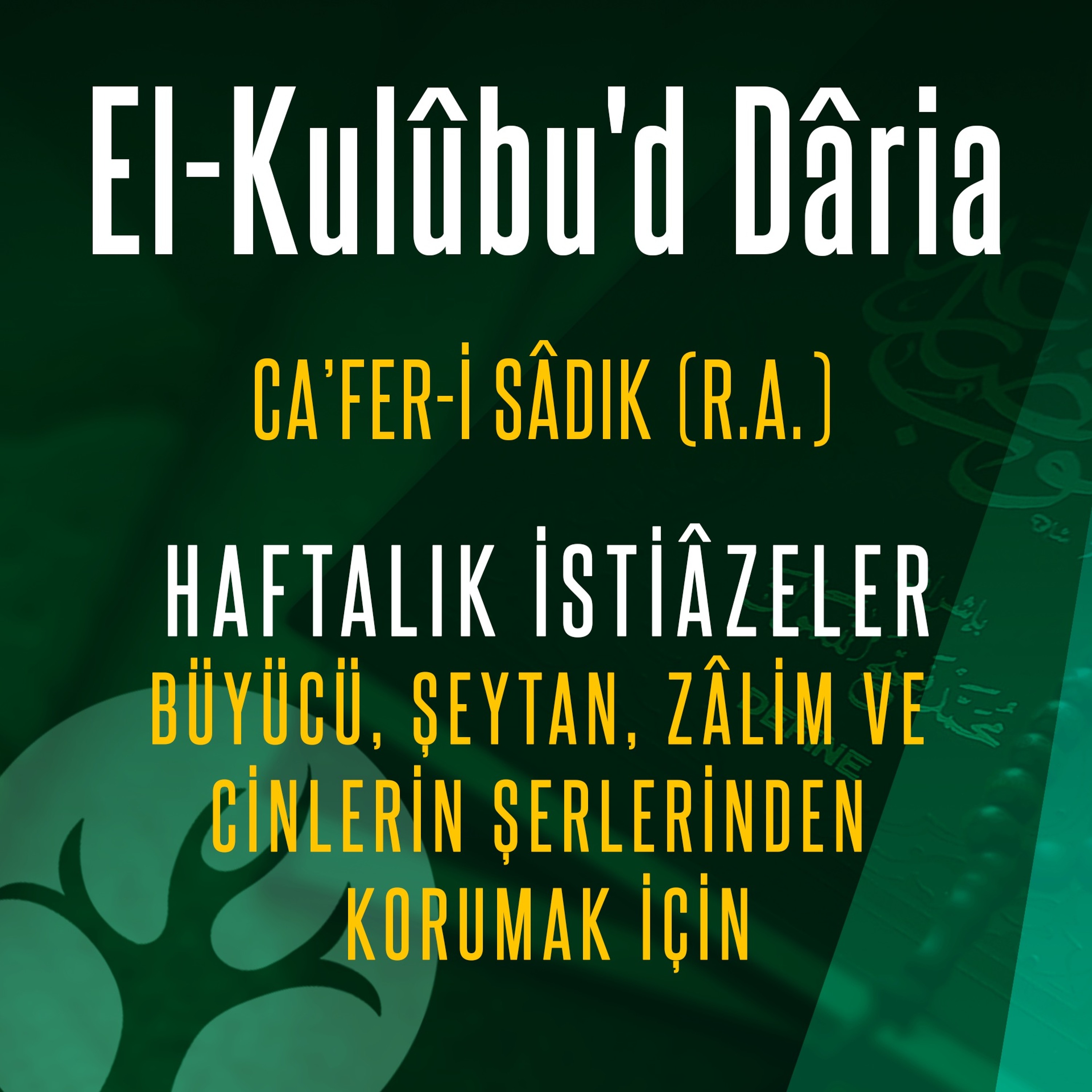Büyücü, Şeytan, Zâlim ve Cinlerin Şerlerinden Korumak İçin l Ca’fer-i SâdıklKulûbu'd-Daria