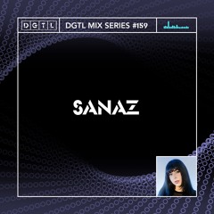 DGTL MIX SERIES #159 - SANAZ