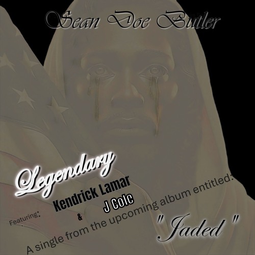 "Legendary" Sean Doe Butler Featuring J Cole and Kendrick Lamar (Not AI)