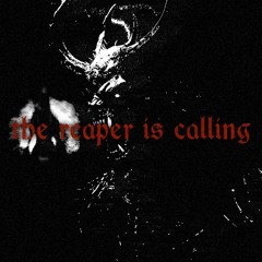 THE REAPER IS CALLING (FREE DL)