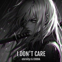 I Don't Care-EXODIA, eternityz
