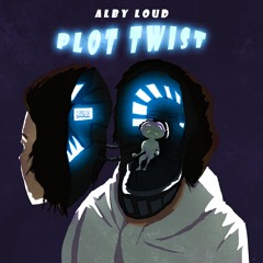 Alby Loud - PLOT TWIST (Out Now on Spotify!)