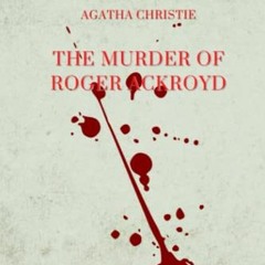 [VIEW] KINDLE PDF EBOOK EPUB The Murder of Roger Ackroyd: (Hercule Poirot) Original C