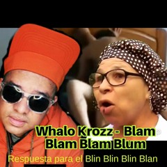 Blin Blin Blin Blam vs Blam Blam Blam Blum Whalo Krozz.mp3