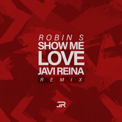 Robin S - Show Me Love (Javi Reina 2022 Remix)