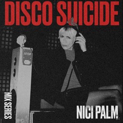 Disco Suicide Mix Series 068 - Nici Palm
