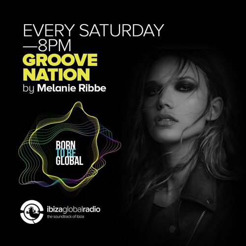 Episode 5 - Ibiza Global Radio presents 'Groove Nation' by Melanie Ribbe (11.12.21)
