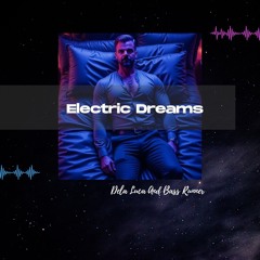 Electric Dreams Feat. Dela Luca & Bass Runner