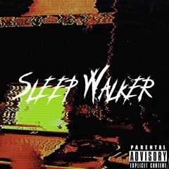Sleepwalker (Prod by Dreambaby)