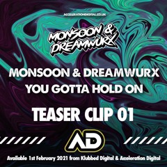 Monsoon & Dreamwurx - You Gotta Hold On (CLIP 01) Out 3rd May 2021