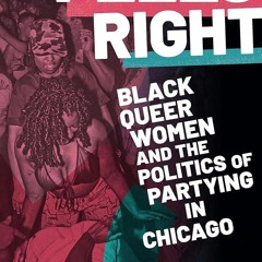 ⚡Read🔥PDF Feels Right: Black Queer Women and the Politics of Partying in Chicago