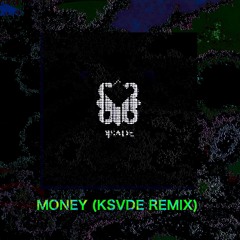 Money (KSVDE Remix)