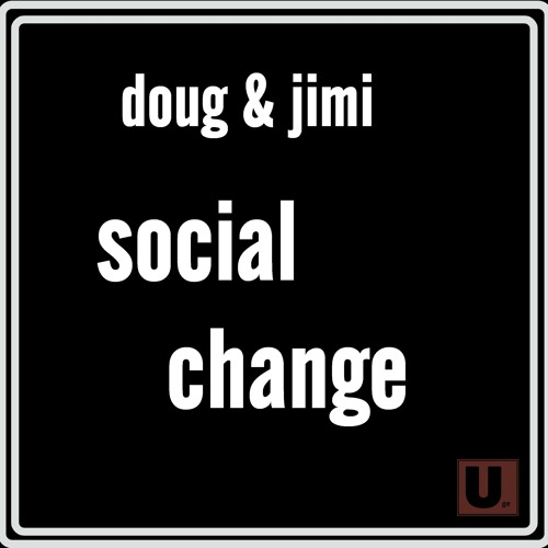 Social Change - Doug & Jimi (Doug's Club Joint)