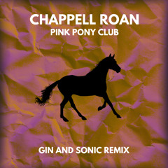 Chappell Roan - Pink Pony Club (Gin and Sonic Remix)