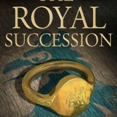 [Free] PDF 📝 The Royal Succession (The Accursed Kings, Book 4) by  Maurice Druon [EP