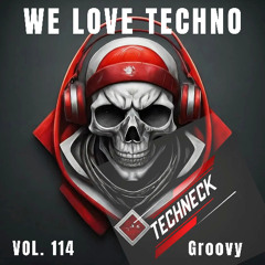We Love Techno Vol. 114 Groovy
