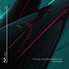 AVAD008 - LTN Pres. Ghostbeat & Nina Carr - Captivated *Out Now*